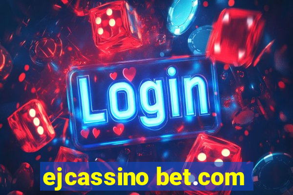 ejcassino bet.com